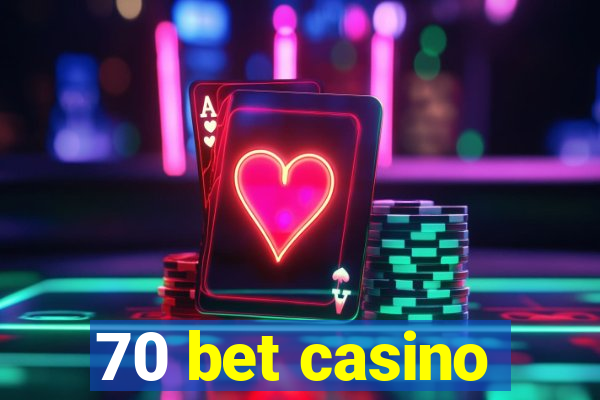 70 bet casino